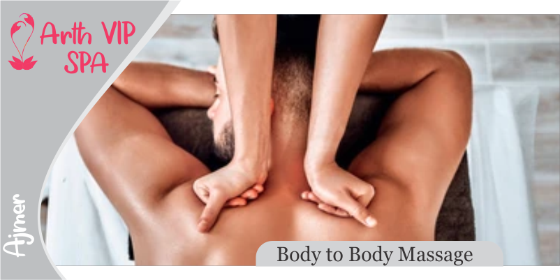 Body to Body Massage Services in Ajmer